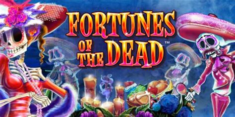 Jogue Fortunes Of The Dead online